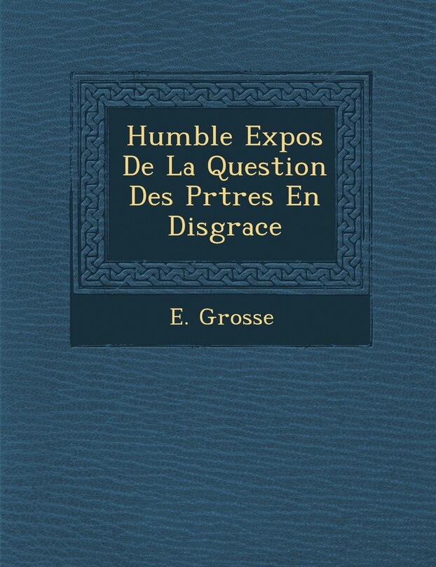 Couverture_Humble Expos de La Question Des PR Tres En Disgrace