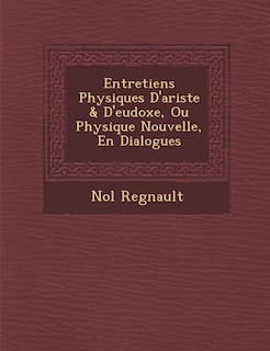 Front cover_Entretiens Physiques D'ariste & D'eudoxe, Ou Physique Nouvelle, En Dialogues