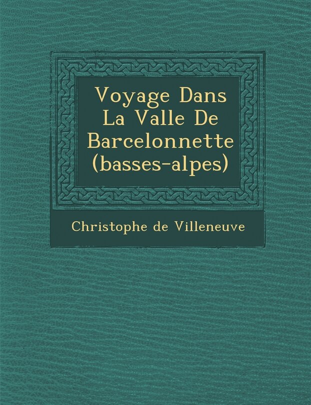 Front cover_Voyage Dans La Vall E de Barcelonnette (Basses-Alpes)
