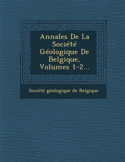Front cover_Annales de La Societe Geologique de Belgique, Volumes 1-2...