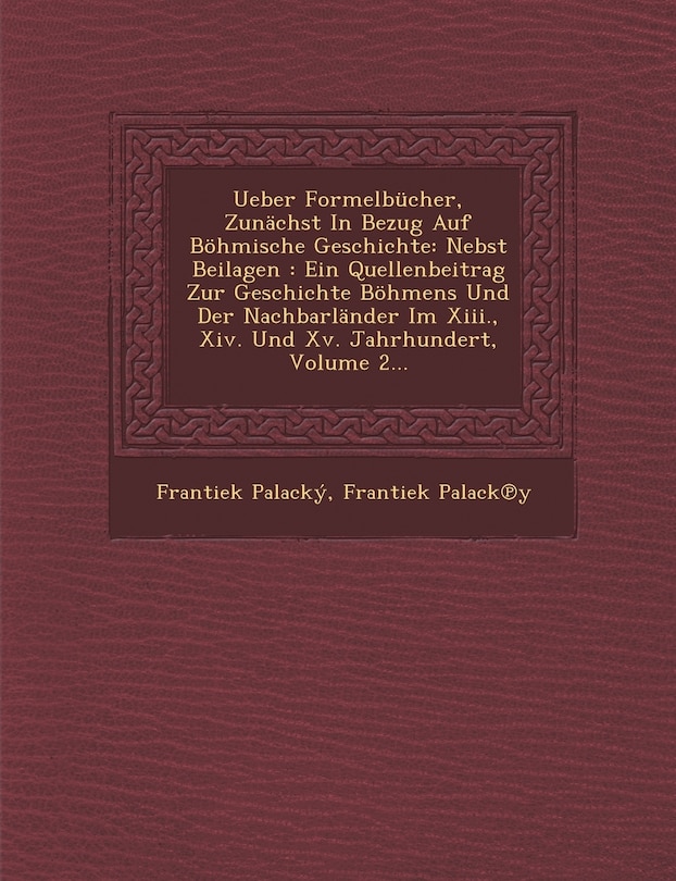 Front cover_Ueber Formelbucher, Zunachst in Bezug Auf Bohmische Geschichte