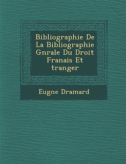 Front cover_Bibliographie de La Bibliographie G N Rale Du Droit Fran Ais Et Tranger