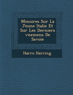 Front cover_M Moires Sur La Jeune Italie Et Sur Les Derniers V Nemens de Savoie