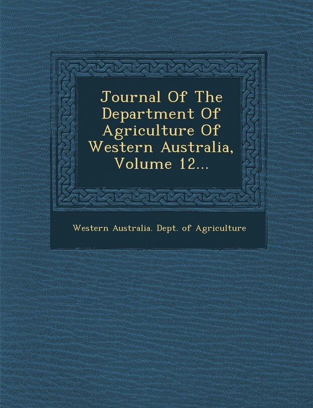 Front cover_Journal Of The Department Of Agriculture Of Western Australia, Volume 12...