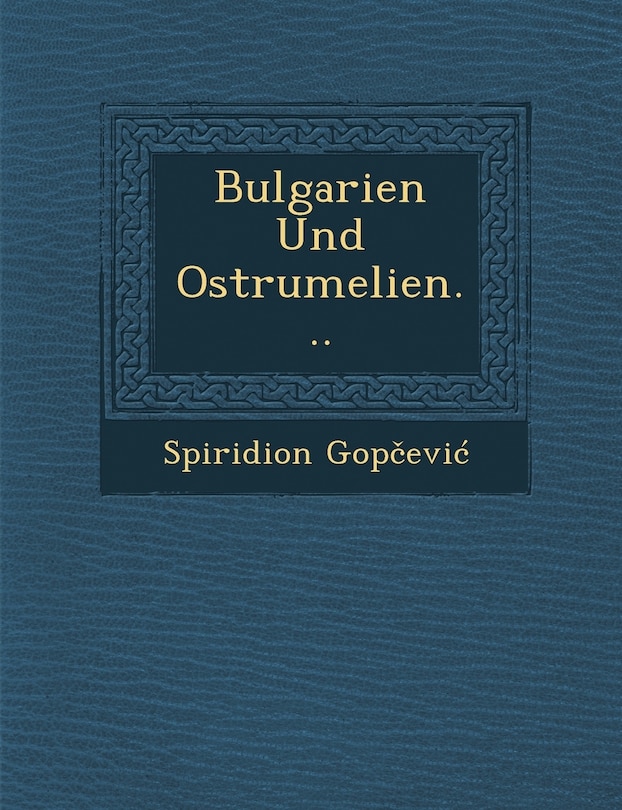 Bulgarien Und Ostrumelien...