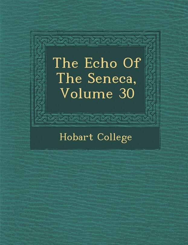 Front cover_The Echo Of The Seneca, Volume 30