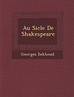 Couverture_Au Si Cle de Shakespeare
