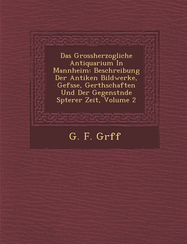 Front cover_Das Grossherzogliche Antiquarium In Mannheim