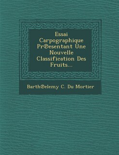 Front cover_Essai Carpographique PR Esentant Une Nouvelle Classification Des Fruits...