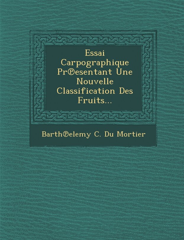 Front cover_Essai Carpographique PR Esentant Une Nouvelle Classification Des Fruits...
