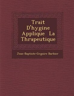 Trait? D'hygi?ne Appliqu?e ? La Th?rapeutique