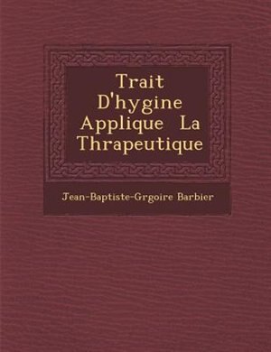 Trait? D'hygi?ne Appliqu?e ? La Th?rapeutique