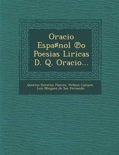 Front cover_Oracio Espa♯nol ℗o Poesias Liricas D. Q. Oracio...