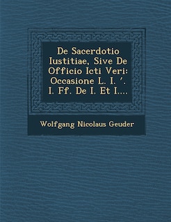 Couverture_De Sacerdotio Iustitiae, Sive De Officio Icti Veri