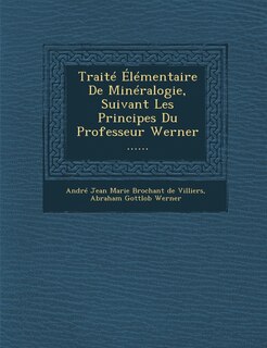 Couverture_Traite Elementaire de Mineralogie, Suivant Les Principes Du Professeur Werner ......
