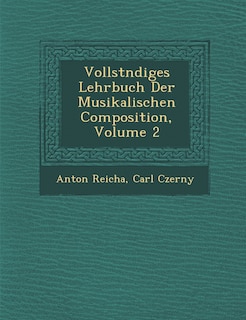 Front cover_Vollst Ndiges Lehrbuch Der Musikalischen Composition, Volume 2