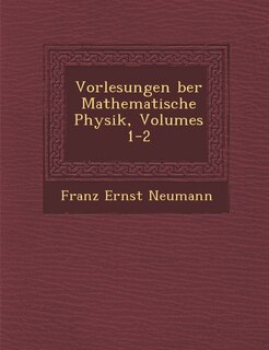 Couverture_Vorlesungen Ber Mathematische Physik, Volumes 1-2