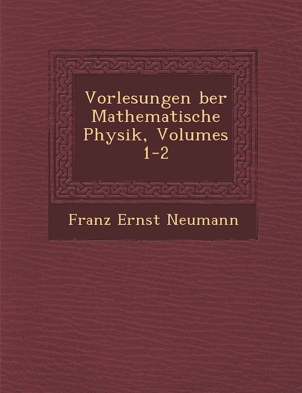 Couverture_Vorlesungen Ber Mathematische Physik, Volumes 1-2