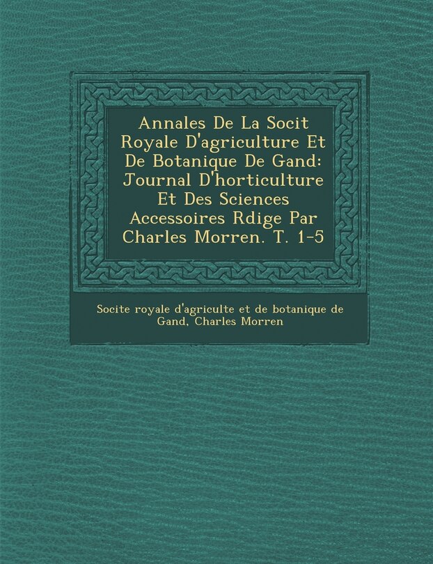Couverture_Annales De La Soci�t� Royale D'agriculture Et De Botanique De Gand