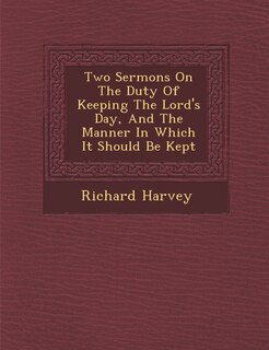 Front cover_Two Sermons On The Duty Of Keeping The Lord's Day, And The Manner In Which It Should Be Kept