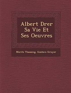 Front cover_Albert D�rer Sa Vie Et Ses Oeuvres