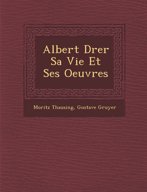Front cover_Albert D�rer Sa Vie Et Ses Oeuvres