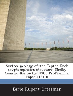 Couverture_Surface Geology Of The Jeptha Knob Cryptoexplosion Structure, Shelby County, Kentucky