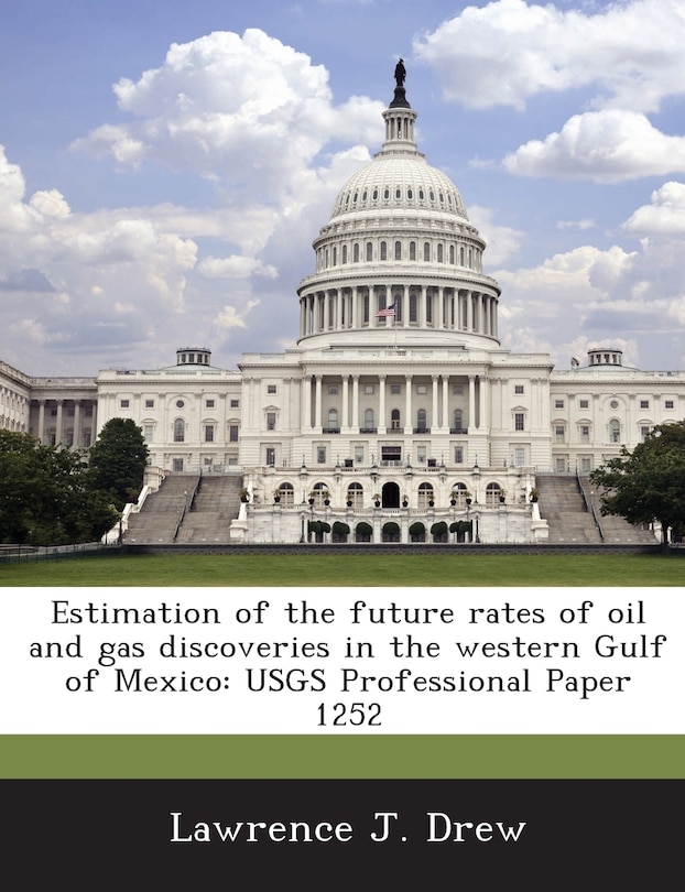 Front cover_Estimation Of The Future Rates Of Oil And Gas Discoveries In The Western Gulf Of Mexico
