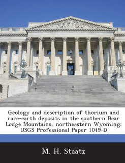 Front cover_Geology And Description Of Thorium And Rare-earth Deposits In The Southern Bear Lodge Mountains, Northeastern Wyoming