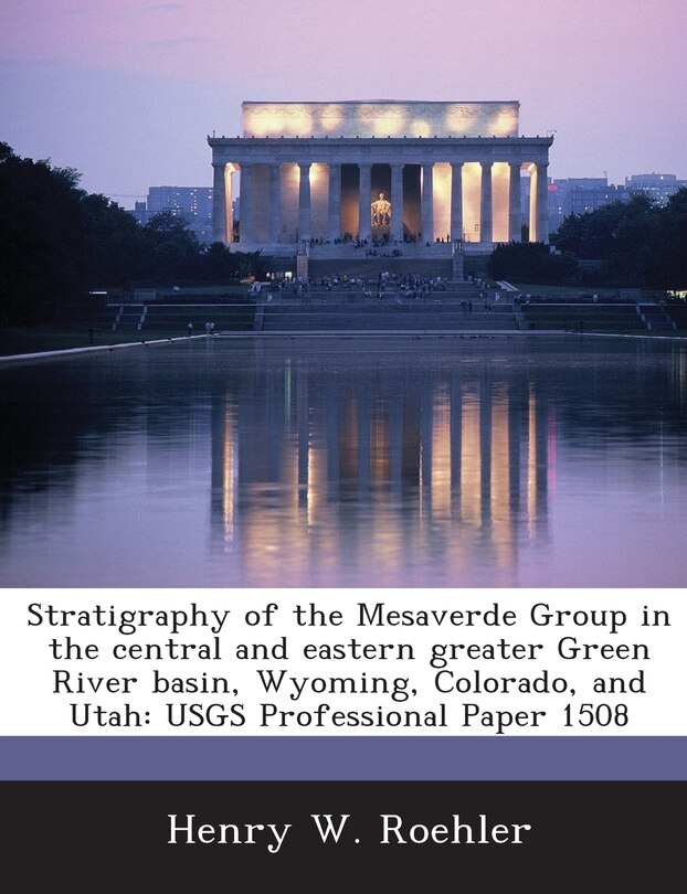 Couverture_Stratigraphy Of The Mesaverde Group In The Central And Eastern Greater Green River Basin, Wyoming, Colorado, And Utah