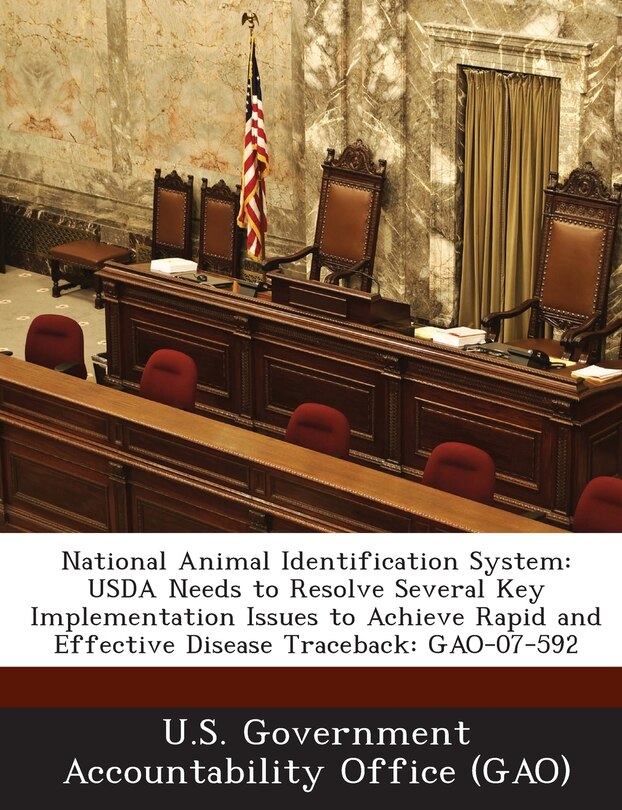 National Animal Identification System: USDA Needs to Resolve Several Key Implementation Issues to Achieve Rapid and Effective Disease Traceback: Gao-0