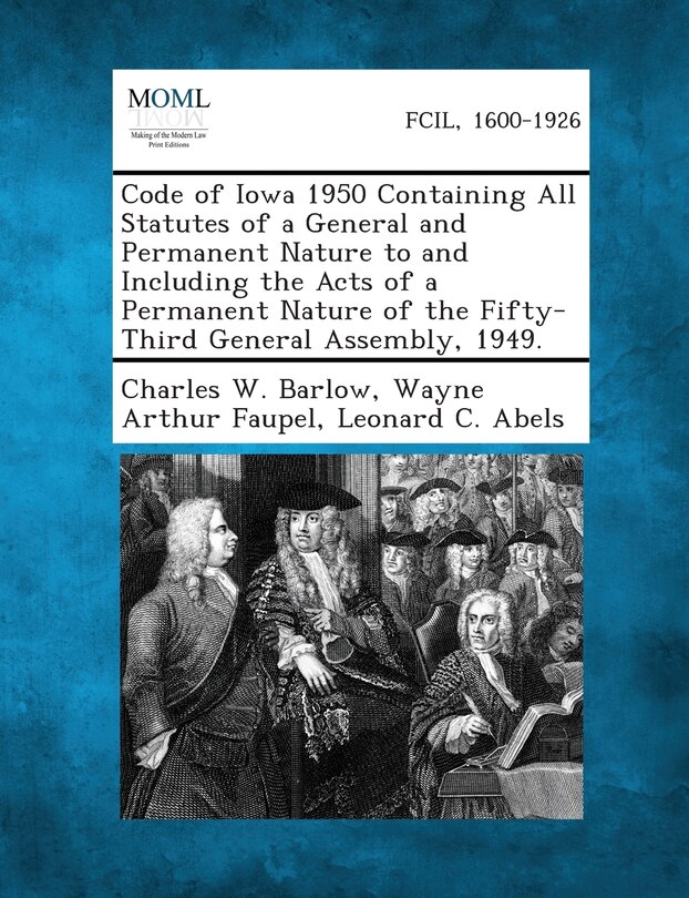 Couverture_Code Of Iowa 1950 Containing All Statutes Of A General And Permanent Nature To And Including The Acts Of A Permanent Nature Of The Fifty-third General Assembly, 1949.