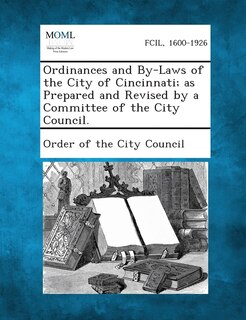 Couverture_Ordinances And By-laws Of The City Of Cincinnati; As Prepared And Revised By A Committee Of The City Council.