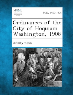 Front cover_Ordinances Of The City Of Hoquiam Washington, 1908