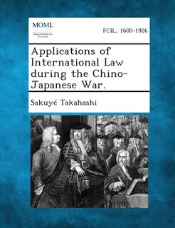 Front cover_Applications Of International Law During The Chino-japanese War.