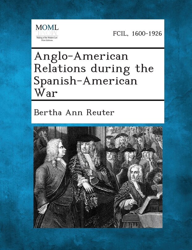 Front cover_Anglo-american Relations During The Spanish-american War