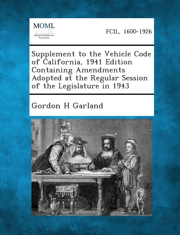 Couverture_Supplement To The Vehicle Code Of California, 1941 Edition Containing Amendments Adopted At The Regular Session Of The Legislature In 1943