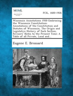 Front cover_Wisconsin Annotations 1930 Embracing the Wisconsin Constitution; Annotations of the Constitution and Statutes of Wisconsin, the Origin and Legislative