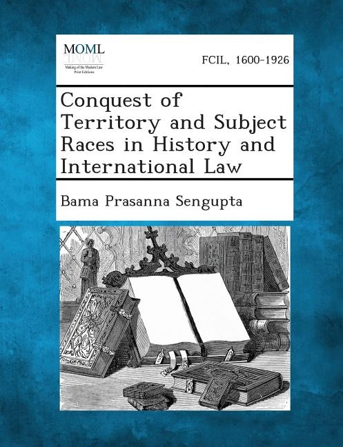 Front cover_Conquest of Territory and Subject Races in History and International Law