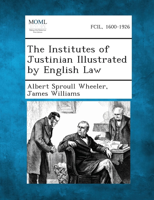 The Institutes of Justinian Illustrated by English Law