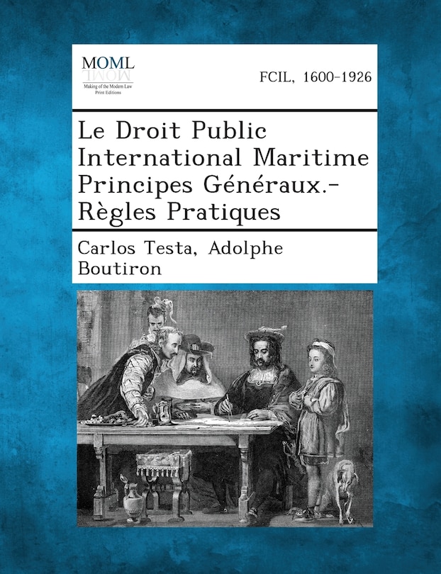 Front cover_Le Droit Public International Maritime Principes Generaux.-Regles Pratiques