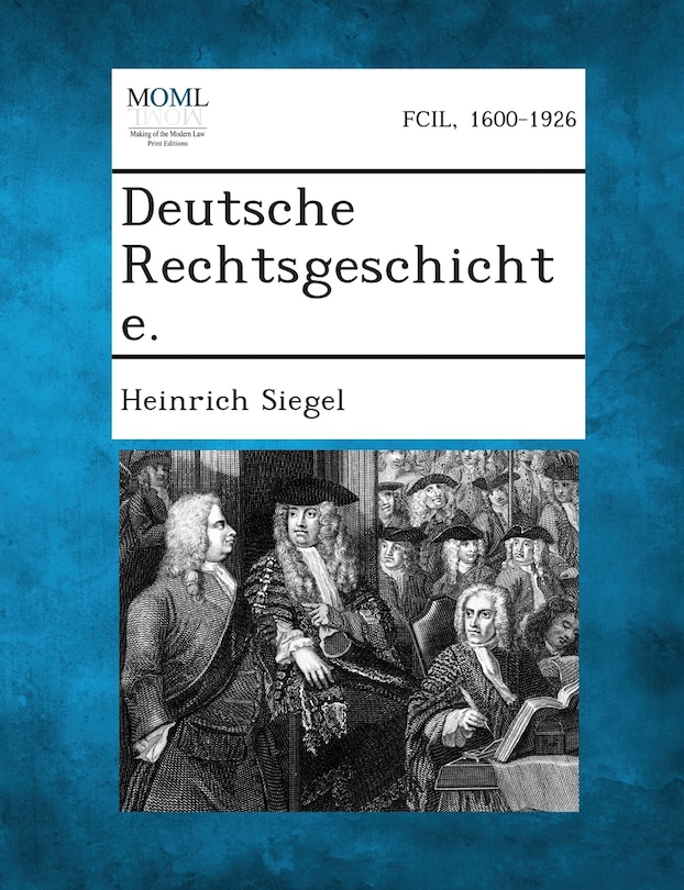 Deutsche Rechtsgeschichte.