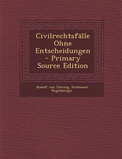 Front cover_CivilrechtsfSlle Ohne Entscheidungen - Primary Source Edition