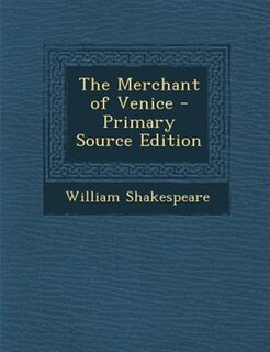 The Merchant of Venice - Primary Source Edition