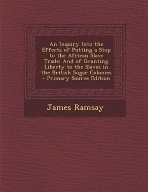 Couverture_An Inquiry Into the Effects of Putting a Stop to the African Slave Trade