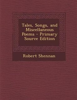 Couverture_Tales, Songs, and Miscellaneous Poems - Primary Source Edition