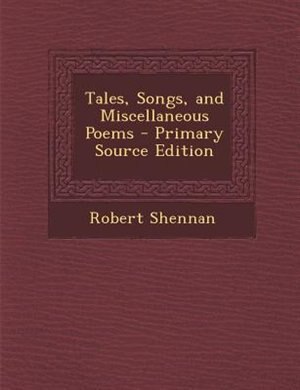 Couverture_Tales, Songs, and Miscellaneous Poems - Primary Source Edition