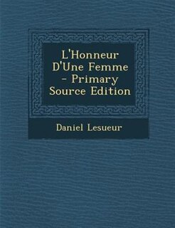 Front cover_L'Honneur D'Une Femme - Primary Source Edition