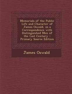 Couverture_Memorials of the Public Life and Character of James Oswald, in a Correspondence with Distinguished Men of the Last Century - Primary Source Edition