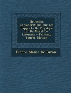 Front cover_Nouvelles ConsidTrations Sur Les Rapports Du Physique Et Du Moral De L'homme - Primary Source Edition